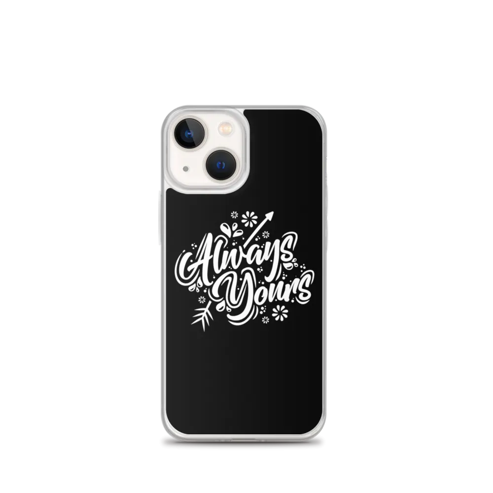 Always Yours iPhone Case