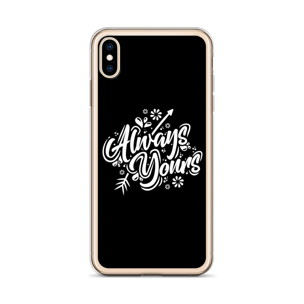 Always Yours iPhone Case