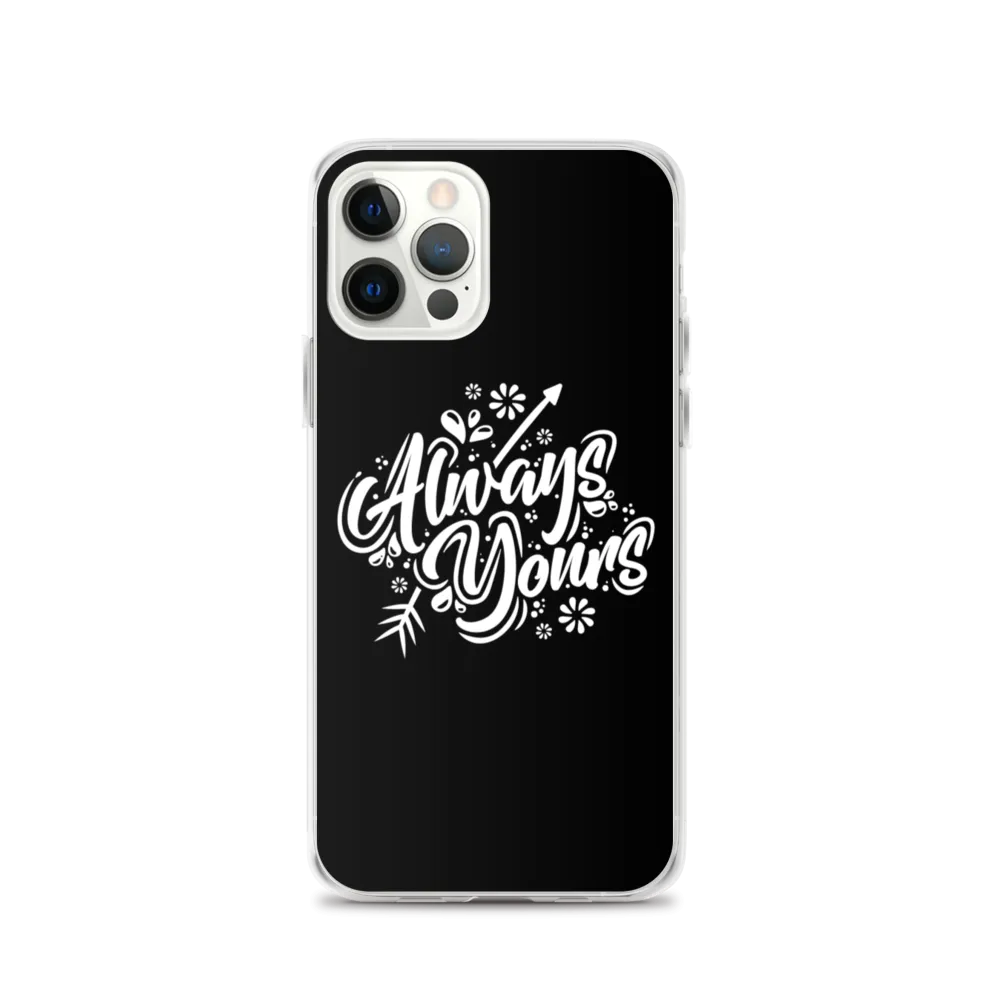 Always Yours iPhone Case