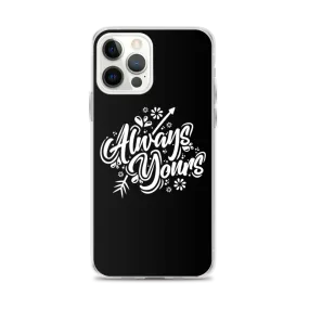 Always Yours iPhone Case