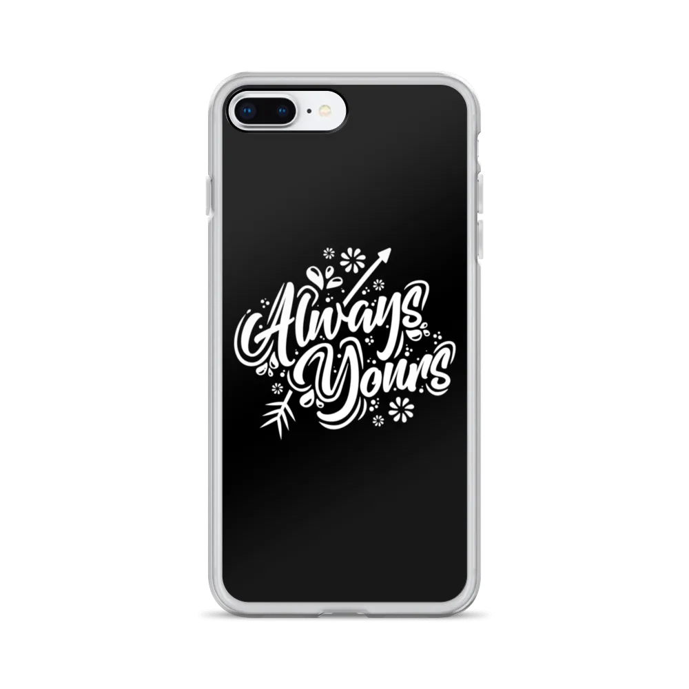 Always Yours iPhone Case