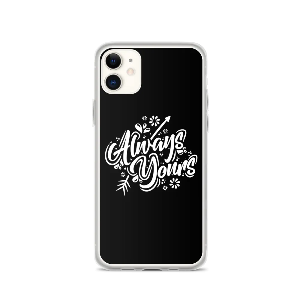 Always Yours iPhone Case